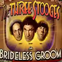 The Three StoogesÃƒâ€  Brideless Groom